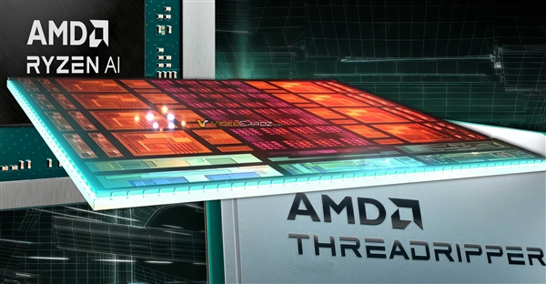 AMD又一大杀器！撕裂者CPU、笔记本APU都要堆3D缓存